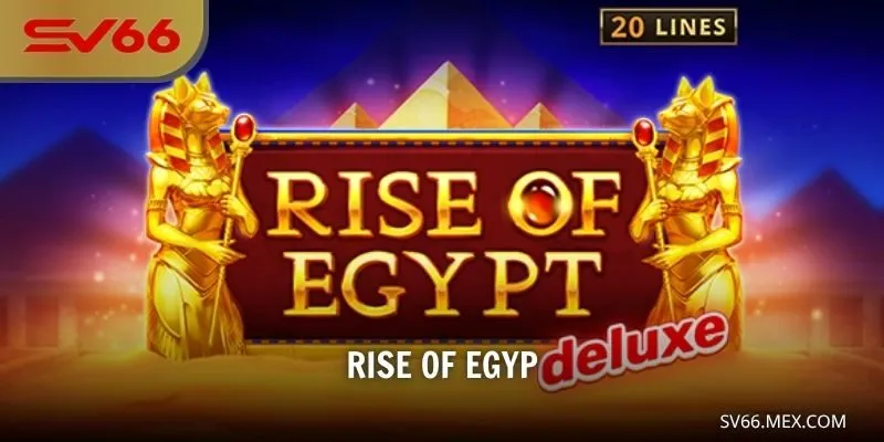 Rise of Egypt – Trải Nghiệm Slot Game Ai Cập Tại SV66